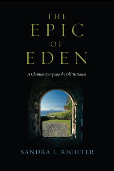 Ivp Academic The Epic of Eden: A Christian Entry Into the Old Testament