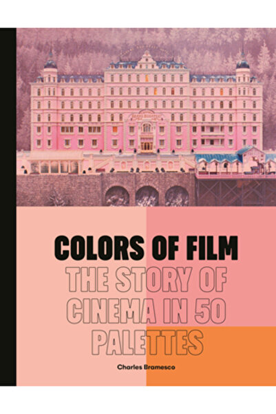 FRANCES LINCOLN Culorile filmului: Povestea cinematografiei în 50 de palete