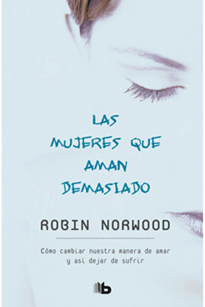 Ediciones Barataria Las Mujeres Que Aman Demasiado / Women Who Love Too Much