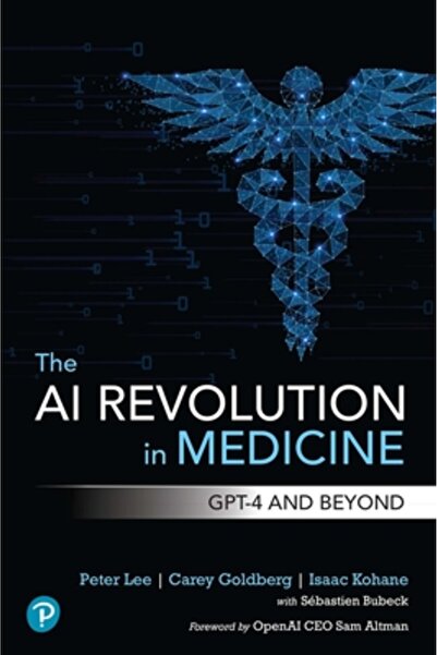 Pearson The AI Revolution in Medicine: Gpt-4 and Beyond