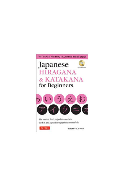 Tuttle Pub Hiragana și Katakana japoneze pentru începători: Primii pași pentru stăpânirea sistemului de scriere japonez