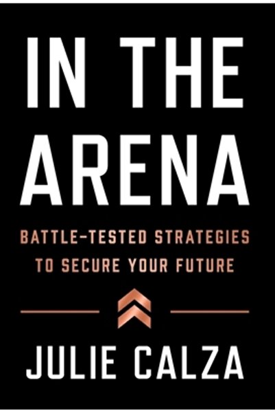 Lioncrest Pub In the Arena: Battle-Tested Strategies to Secure Your Future