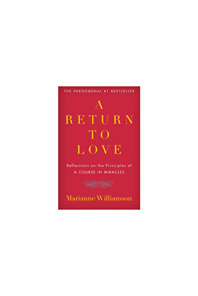 Harper Perennial O întoarcere la iubire: Reflecții asupra principiilor unui Curs în Miracole