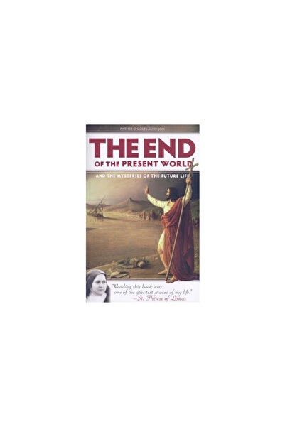 Sophia Institute Press Sfârșitul lumii prezente și misterele vieții viitoare