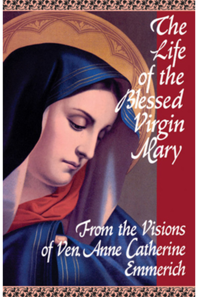 T A N Books & Publishers Viața Sfintei Fecioare Maria din Viziunile Annei Cat...