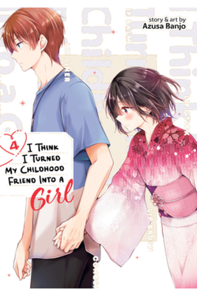 Seven Seas Pr Cred că mi-am transformat prietena din copilărie într-o fată, vol. 4