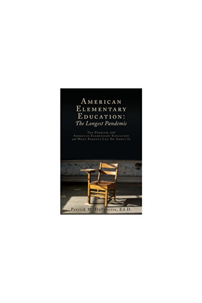 Xulon Pr Învățământul elementar american: Problema cu învățământul elementar american și ce pot face părinții