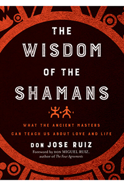 Hampton Roads Pub Co Inc Wisdom of the Shamans: What the Ancient Masters Can ...