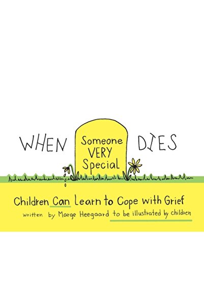 Woodland Press (Mn) Când moare cineva foarte special: Copiii pot învăța să facă față durerii