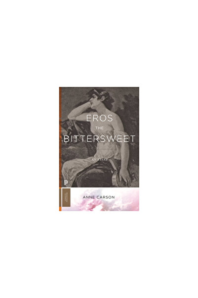 Princeton Univ Pr Eros cel dulce-amar: un eseu