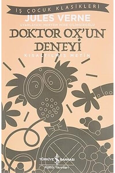 TÜRKİYE İŞ BANKASI KÜLTÜR YAYINLARI Doctor Ox's Experiment - Shortened Text +...