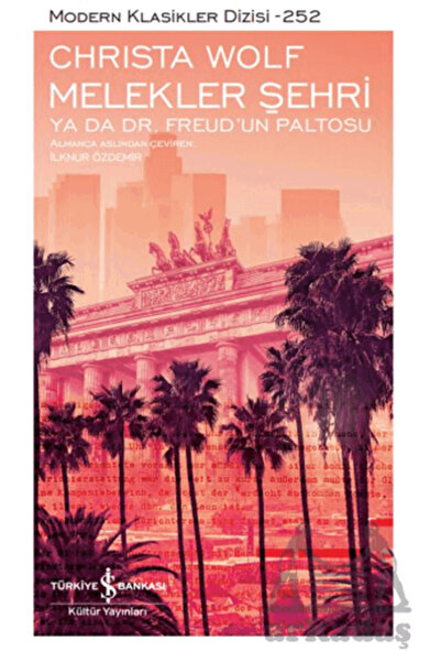 TÜRKİYE İŞ BANKASI KÜLTÜR YAYINLARI Melekler Şehri Ya Da Dr. Freud’Un Paltosu