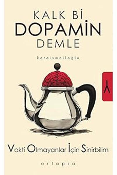 Alfa Yayınları Kalk Bi Dopamin Demle: Vakti Olmayanlar İçin Sinirbilim (VOİS)