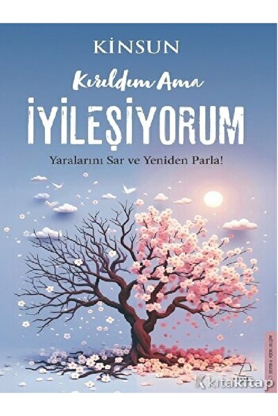 Kronik Kitap Kırıldım Ama İyileşiyorum - Kinsun ( ÜCRETSİZ KARGO )