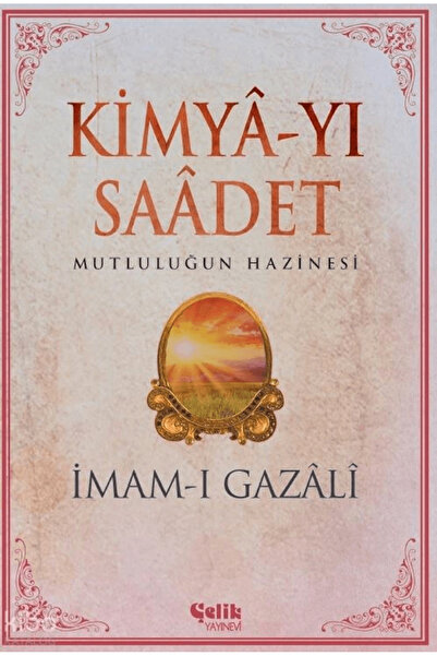 Çelik Yayınevi Kimya-yı Saadet - İmam Gazali / İmam Gazali / / 9786255617354
