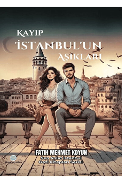 Günce Yayınları Kayıp İstanbul'un Aşıkları - Fatih Mehmet Koyun
