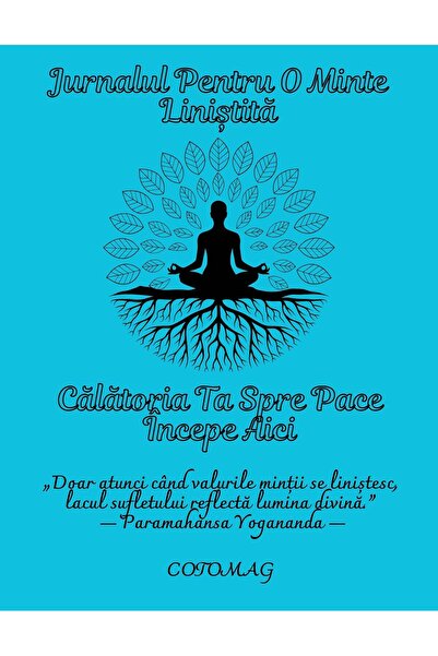 Cotomag Jurnalul Pentru O Minte Linistita - Calatoria Ta Spre Pace Incepe Aic...