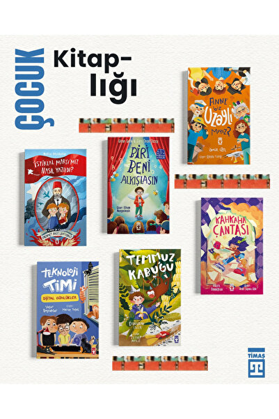 Timaş Çocuk Kahkaha Çantası, Anne Biz Uzaylı mıyız?, Temmuz Kabuğu, Teknoloji...