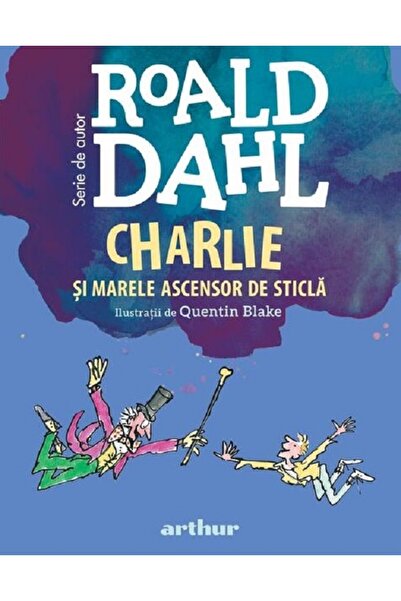 Editura Arthur Charlie si marele ascensor de sticla de Roald Dahl