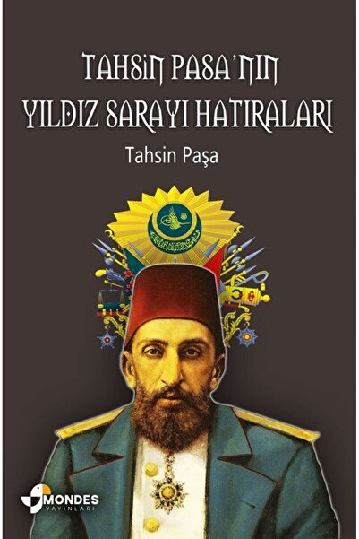 Mondes Yayınları Tahsin Paşa'nın Yıldız Sarayı Hatıraları