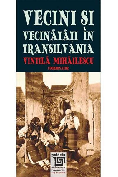 Editura Paideia Vecini si Vecinatati in Transilvania, Vintila Miha