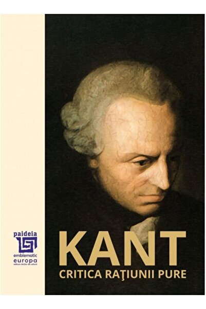 Editura Paideia Critique of Pure Reason, Immanuel Kant
