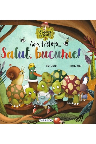 Editura Girasol Adio, tristete... Salut, bucurie!