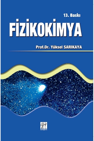 Gazi Kitabevi Fizikokimya Ve Problem Çözümleri-yüksel Sarıkaya
