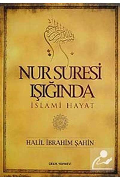 Çelik Yayınevi Nur Suresi Işığında İslami Hayat