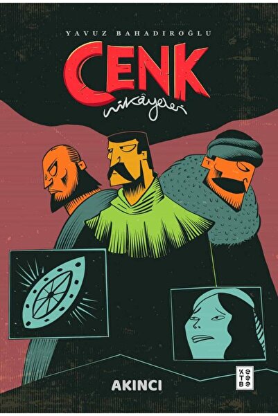 Ketebe Akıncı - Cenk Hikâyeleri - Yavuz Bahadıroğlu