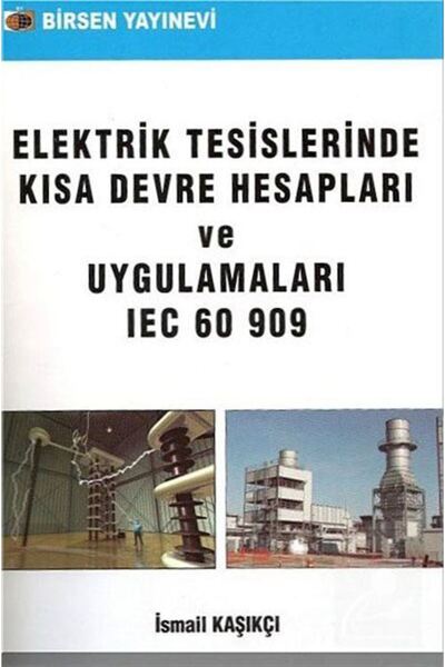 Birsen Yayınevi Elektrik Tesislerinde Kısa Devre Hesapları ve Uygulamaları IE...