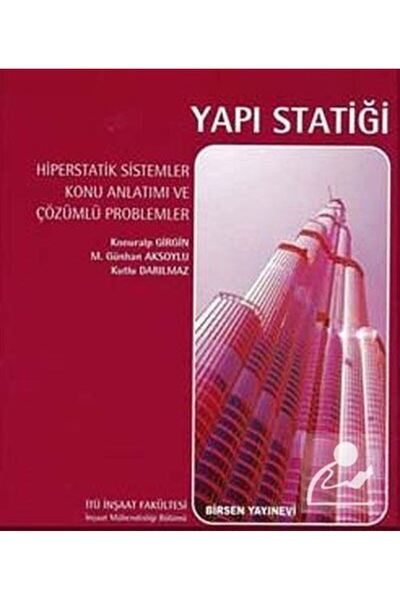 Birsen Yayınevi Yapı Statiği / Hiperstatik sistemler Konu Anlatımı ve Çözümlü...