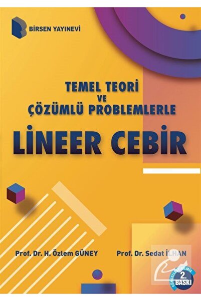 Birsen Yayınevi Lineer Cebir & Temel Teori ve Çözümlü Problemlerle