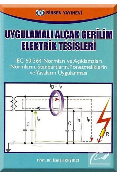 Birsen Yayınevi Uygulamalı Alçak Gerilim Elektrik Tesisleri & IEC 60 364 Norm...