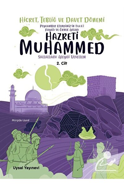 Genel Markalar Peygamber Efendimiz'in (S.A.V.) Hayatı ve Örnek Ahlakı Hicret, Tebliğ ve Davet Dönemi 2. Cilt