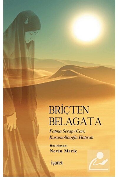 İşaret Yayınları Briçten Belagata & Fatma Serap (Can) Karamollaoğlu Hatıratı