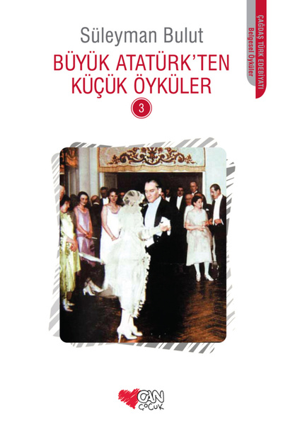 CAN Büyük Atatürk’ten Küçük Öyküler 3