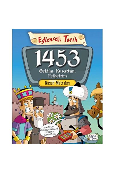 Timaş Çocuk Eğlenceli Tarih 1453 Geldim, Kuşattım, Fethettim / Eğlenceli Bilg...
