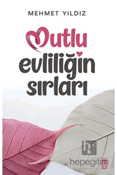 Timaş Yayınları Mutlu Evliliğin Sırları / Mehmet Yıldız / / 9786050848922