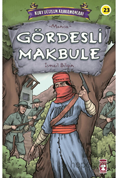 Timaş Çocuk Gördesli Makbule - Kurtuluşun Kahramanları 3