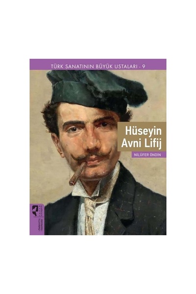 Genel Markalar Türk Sanatının Büyük Ustaları 9 Hüseyin Avni Lifij