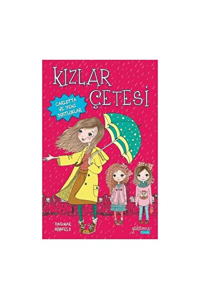 Yakamoz Yayınları Kızlar Çetesi 1 - Carlotta Ve Yeni Dostluklar