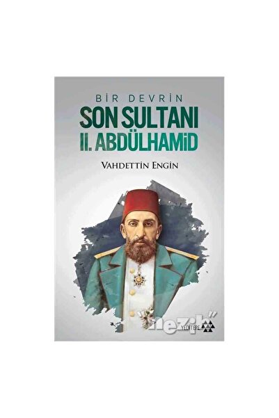 Genel Markalar Bir Devrin Son Sultanı 2. Abdülhamid