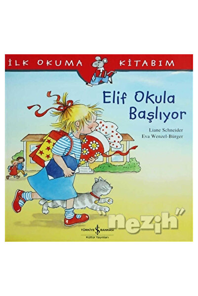 TÜRKİYE İŞ BANKASI KÜLTÜR YAYINLARI Elif Okula Başlıyor
