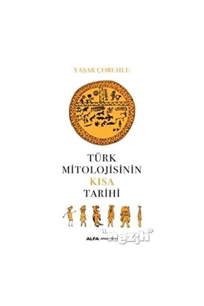 Genel Markalar Türk Mitolojisinin Kısa Tarihi