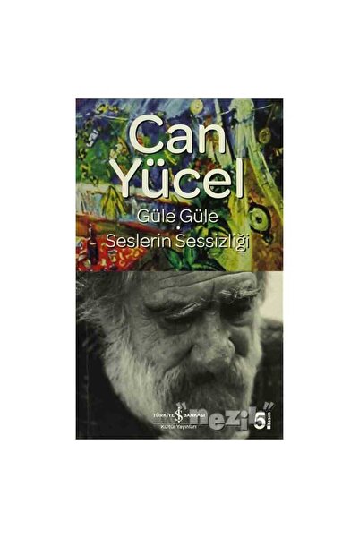 TÜRKİYE İŞ BANKASI KÜLTÜR YAYINLARI Güle Güle - Seslerin Sessizliği