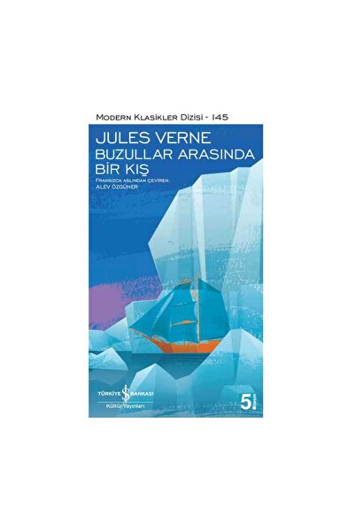 TÜRKİYE İŞ BANKASI KÜLTÜR YAYINLARI Buzullar Arasında Bir Kış - Jules Verne -