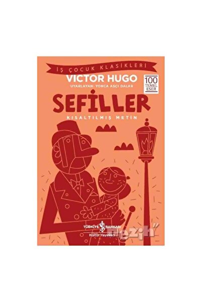 TÜRKİYE İŞ BANKASI KÜLTÜR YAYINLARI Sefiller (Kısaltılmış Metin)