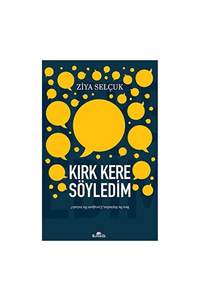Kronik Kitap Kırk Kere Söyledim - Ben Ne Söyledim, Çocuğum Ne Anladı?