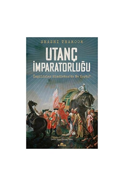 Kronik Kitap Utanç İmparatorluğu İngilizler Hindistan’da Ne Yaptı?